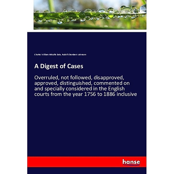 A Digest of Cases, Charles William Mitcalfe Dale, Rudolf Chambers Lehmann