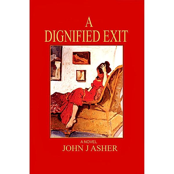 A Dignified Exit, John J Asher