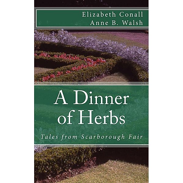 A Dinner of Herbs: Tales from Scarborough Fair, Elizabeth Conall