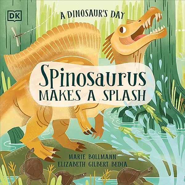 A Dinosaur's Day: Spinosaurus Makes a Splash / A Dinosaur's Day, Elizabeth Gilbert Bedia