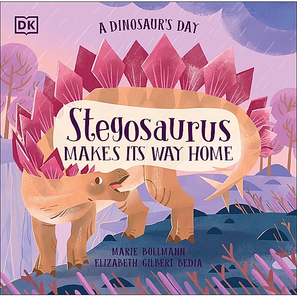 A Dinosaur's Day: Stegosaurus Makes Its Way Home / A Dinosaur's Day, Elizabeth Gilbert Bedia