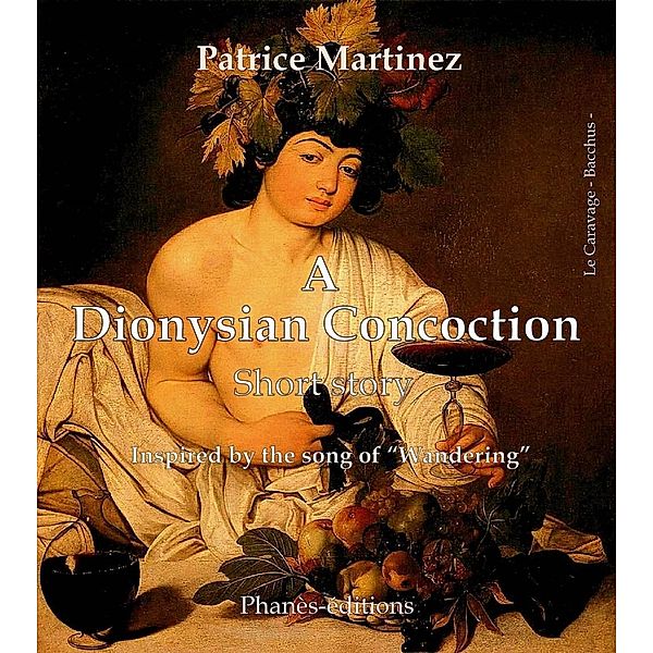 A Dionysian Concoction, Patrice Martinez