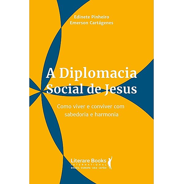 A diplomacia social de jesus, Edinete Pinheiro, Emerson Cartágenes