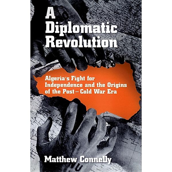 A Diplomatic Revolution, Matthew Connelly