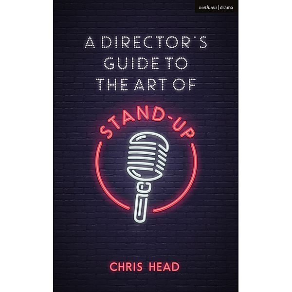 A Director's Guide to the Art of Stand-up, Chris Head