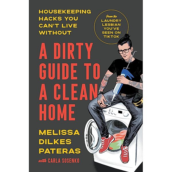 A Dirty Guide to a Clean Home, Melissa Dilkes Pateras