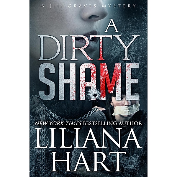 A Dirty Shame (JJ Graves, #2) / JJ Graves, Liliana Hart