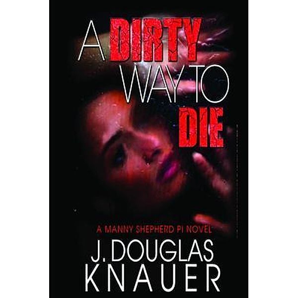 A Dirty Way to Die, J. Douglas Knauer