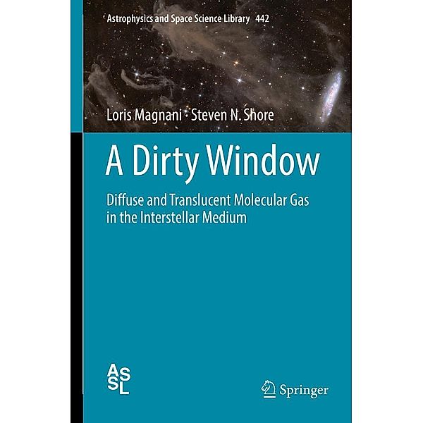 A Dirty Window / Astrophysics and Space Science Library Bd.442, Loris Magnani, Steven N. Shore