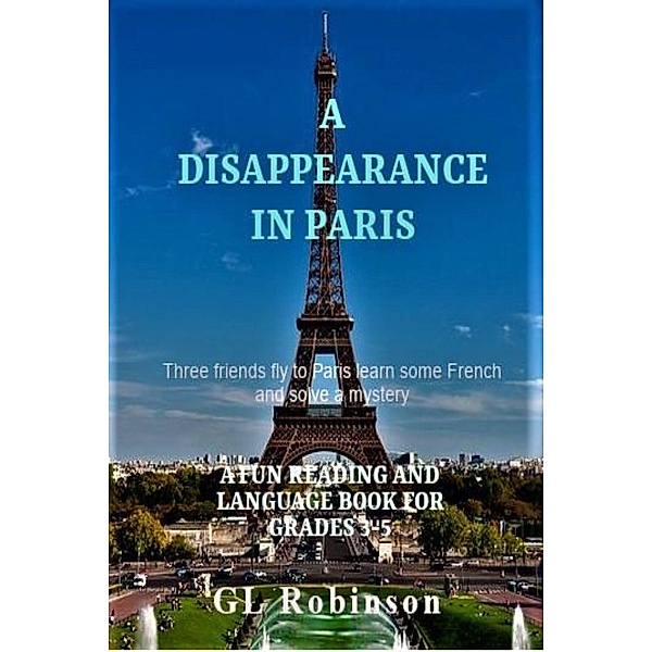 A Disappearance in Paris (A Crime Solvers Inc. Story, #2) / A Crime Solvers Inc. Story, Gl Robinson