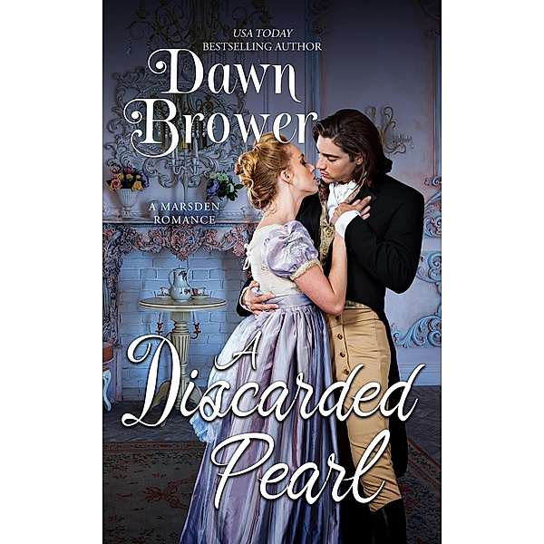 A Discarded Pearl (A Marsden Romance #5), Dawn Brower