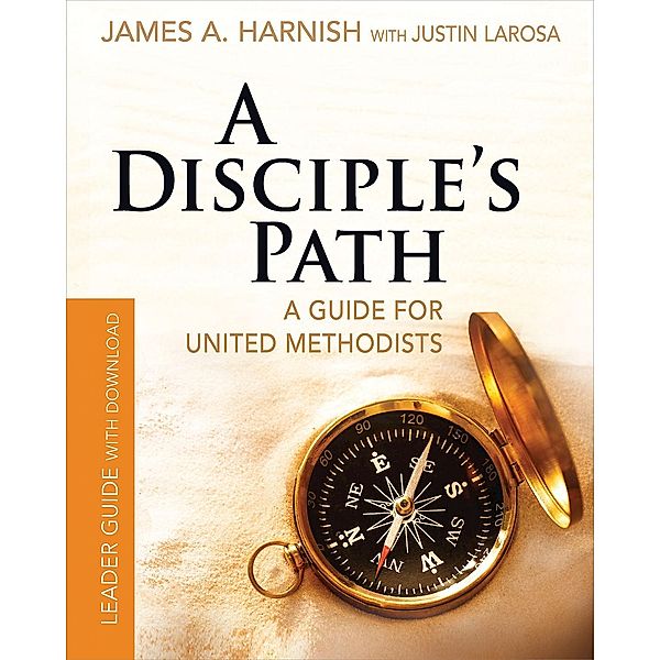 A Disciple's Path Leader Guide with Download, Justin LaRosa, James A. Harnish
