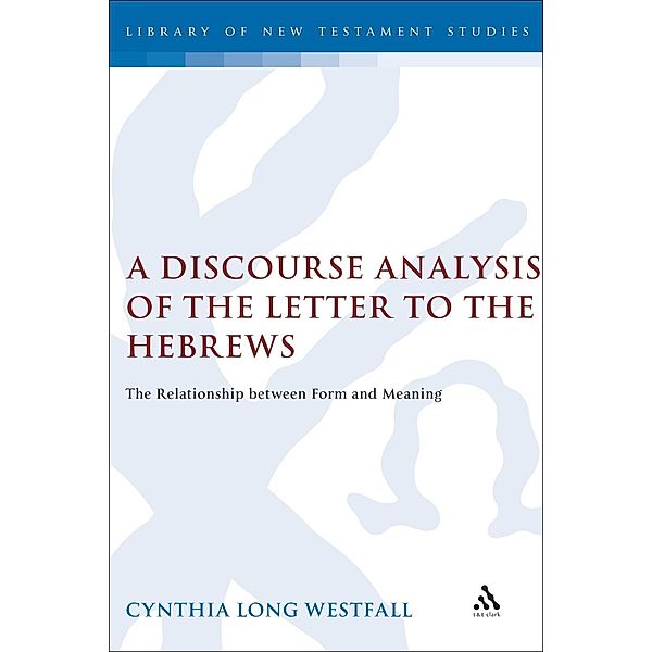 A Discourse Analysis of the Letter to the Hebrews, Cynthia Long Westfall