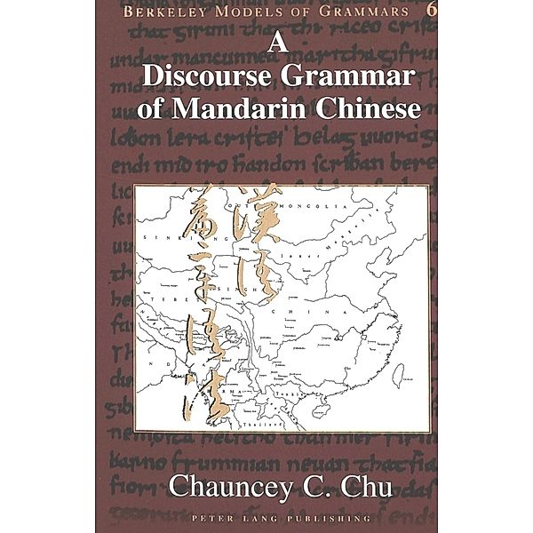 A Discourse Grammar of Mandarin Chinese, Chauncey C. Chu