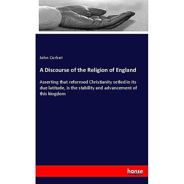 A Discourse of the Religion of England, John Corbet