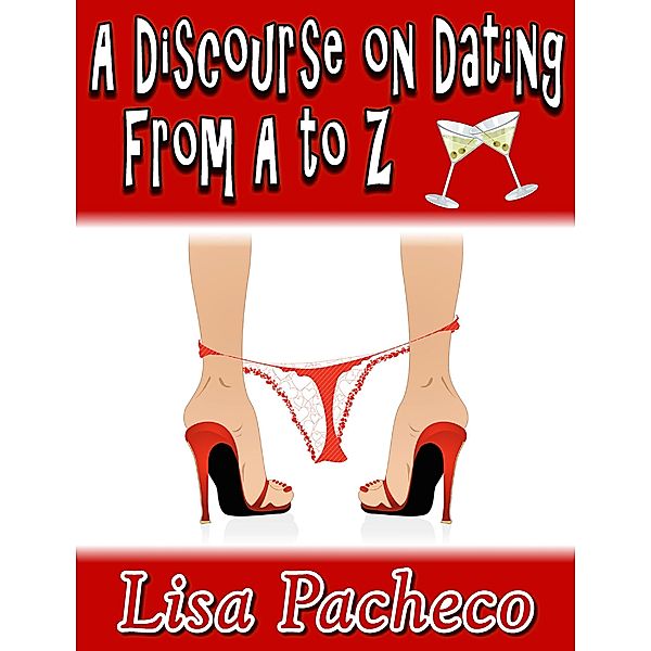 A Discourse on Dating From A to Z, Lisa Pacheco