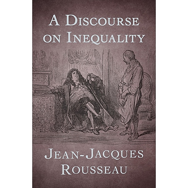 A Discourse on Inequality, Jean-Jacques Rousseau