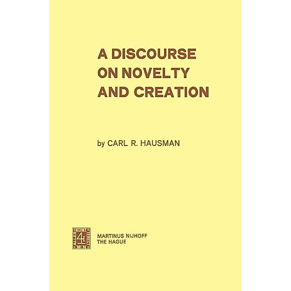 A Discourse on Novelty and Creation, C. R. Hausman