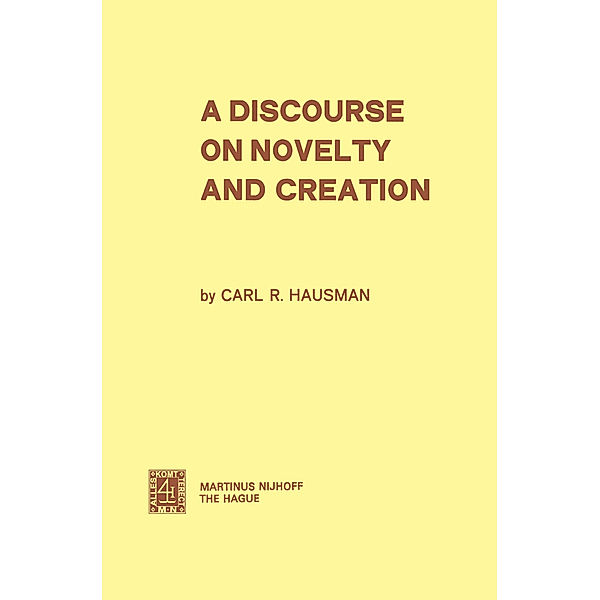 A Discourse on Novelty and Creation, Carl R. Hausman