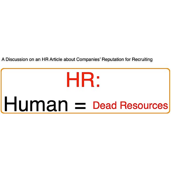 A Discussion on an HR Article about Companies' Reputation for Recruiting, Wing Ho Ng