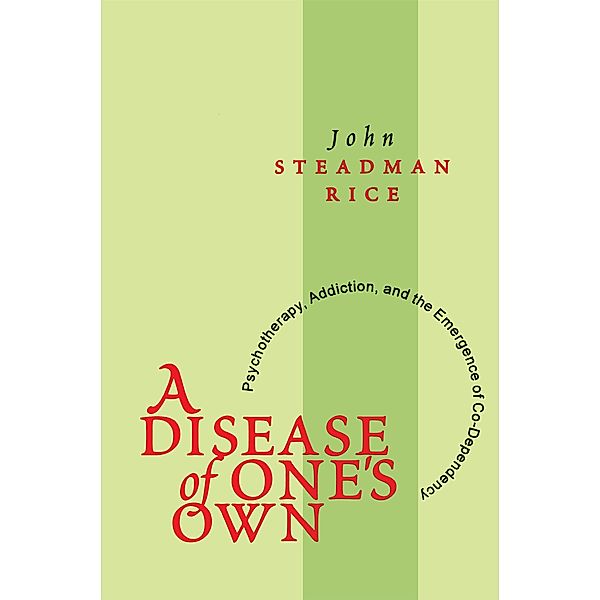 A Disease of One's Own, John Steadman Rice