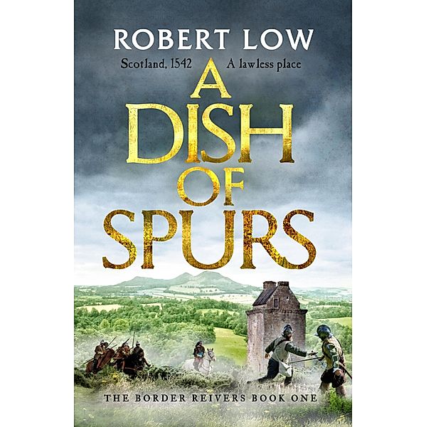 A Dish of Spurs / Border Reivers Bd.1, Robert Low