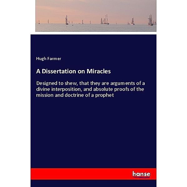 A Dissertation on Miracles, Hugh Farmer