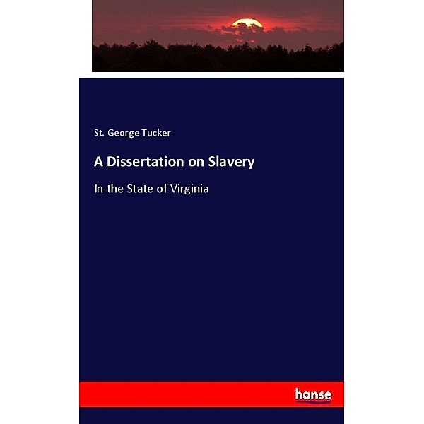 A Dissertation on Slavery, St. George Tucker