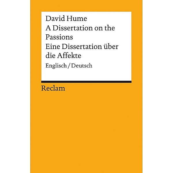 A Dissertation on the Passions / Eine Dissertation über die Affekte / Reclams Universal-Bibliothek, David Hume