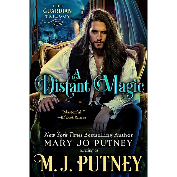 A Distant Magic (The Guardian Trilogy, #3) / The Guardian Trilogy, M. J. Putney, MARY JO PUTNEY
