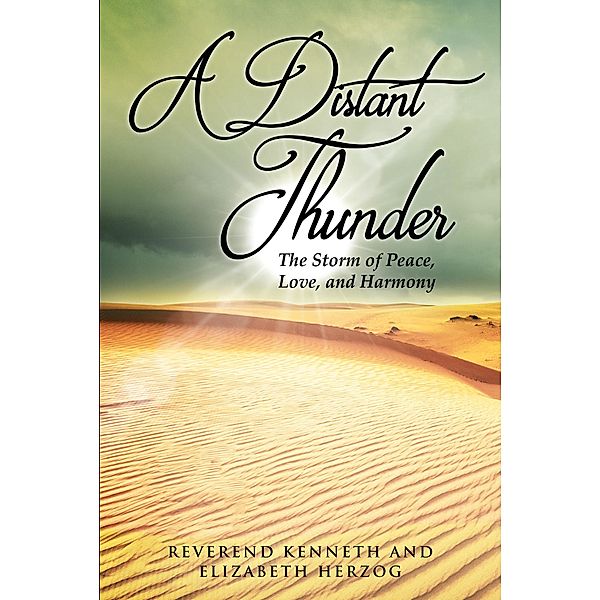 A Distant Thunder The Storm of Peace, Love, and Harmony, Reverend Kenneth, Elizabeth Herzog