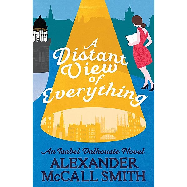 A Distant View of Everything / Isabel Dalhousie Novels Bd.11, Alexander Mccall Smith