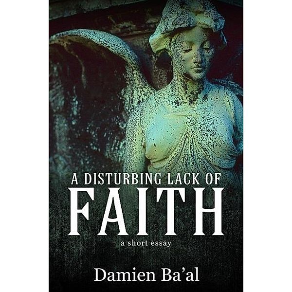 A Disturbing Lack of Faith, Damien Ba'al