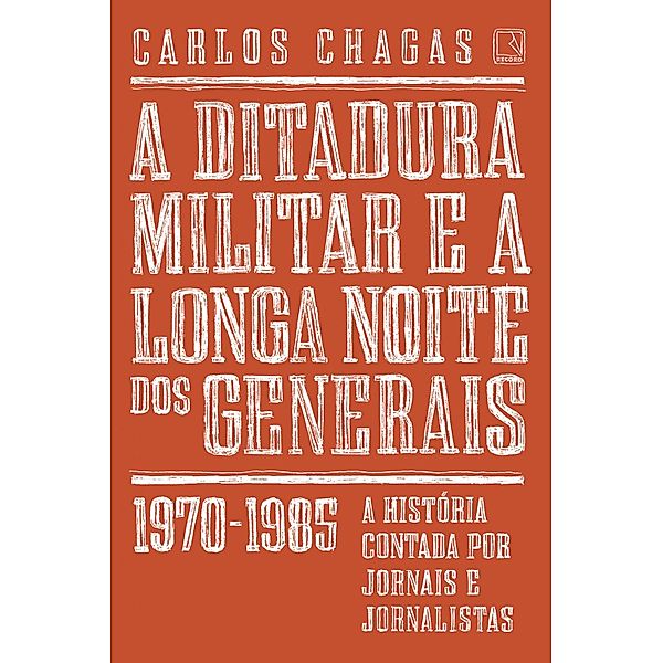 A ditadura militar e a longa noite dos generais, Carlos Chagas
