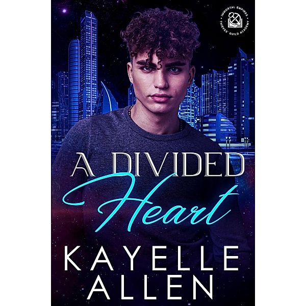 A Divided Heart (Thieves' Guild Academy, #3) / Thieves' Guild Academy, Kayelle Allen