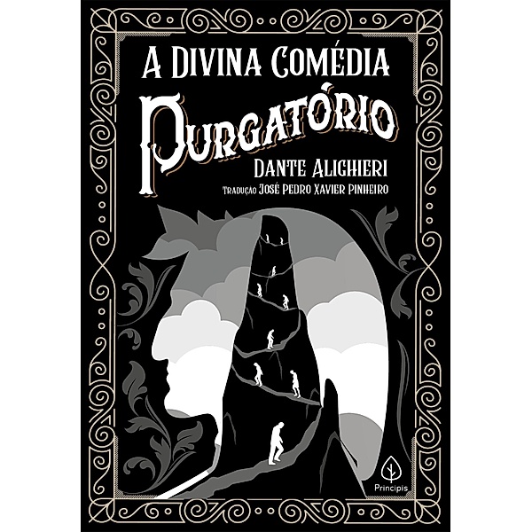 A Divina Comédia - Purgatório / Clássicos da literatura mundial, Dante Alighieri, José Pedro Xavier Pinheiro