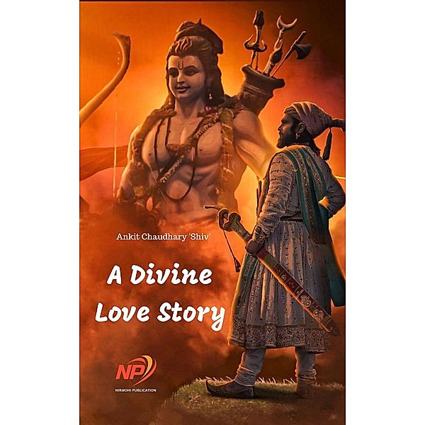 A Divine Love Story, Ankit Chaudhary Shiv