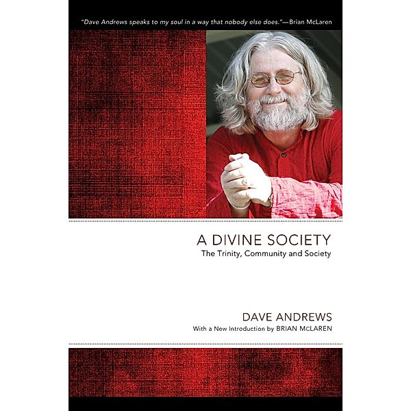 A Divine Society / Dave Andrews Legacy Series, Dave Andrews