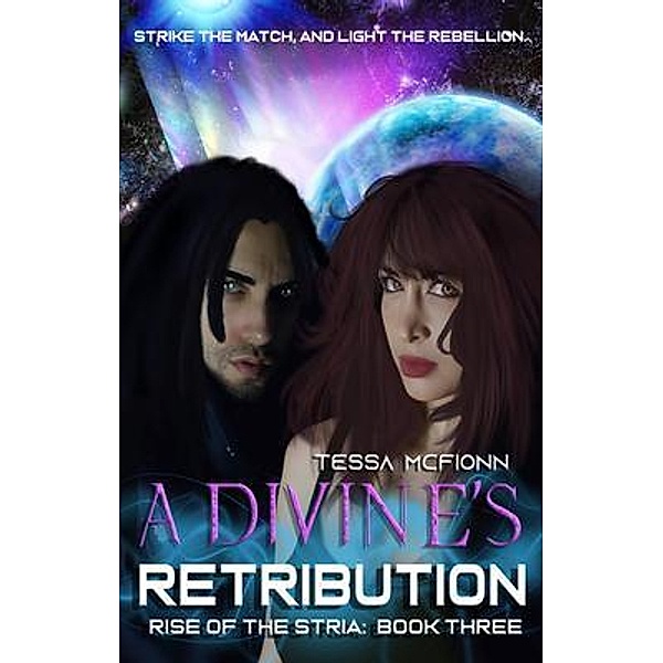 A Divine's Retribution / Rise of the Stria Bd.3, Tessa McFionn