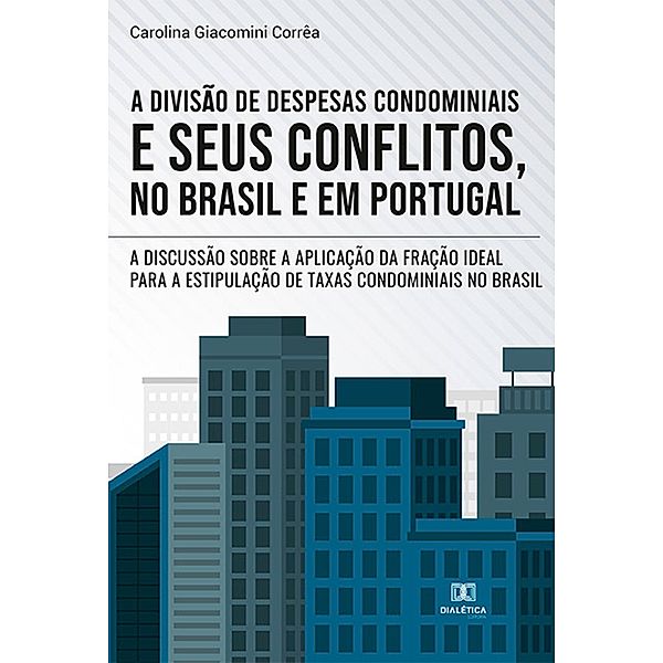 A divisão de despesas condominiais e seus conflitos, no Brasil e em Portugal, Carolina Giacomini Corrêa