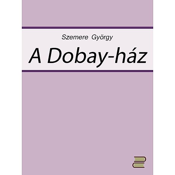 A Dobay-ház, György Szemere