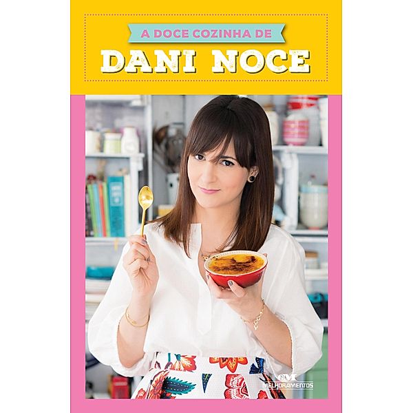 A doce cozinha de Dani Noce, Danielle Noce