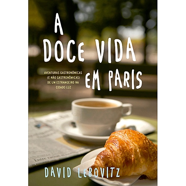 A doce vida em Paris, David Lebovitz