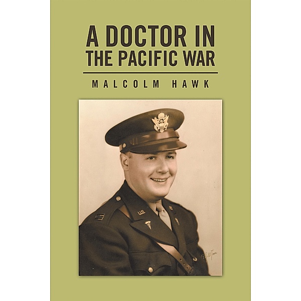A Doctor in the Pacific War, Malcolm Hawk
