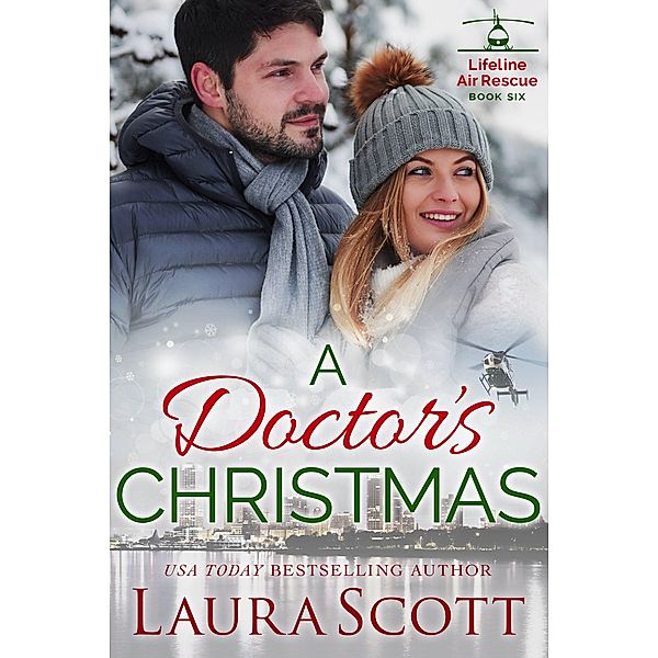 A Doctor's Christmas (Lifeline Air Rescue, #6) / Lifeline Air Rescue, Laura Scott