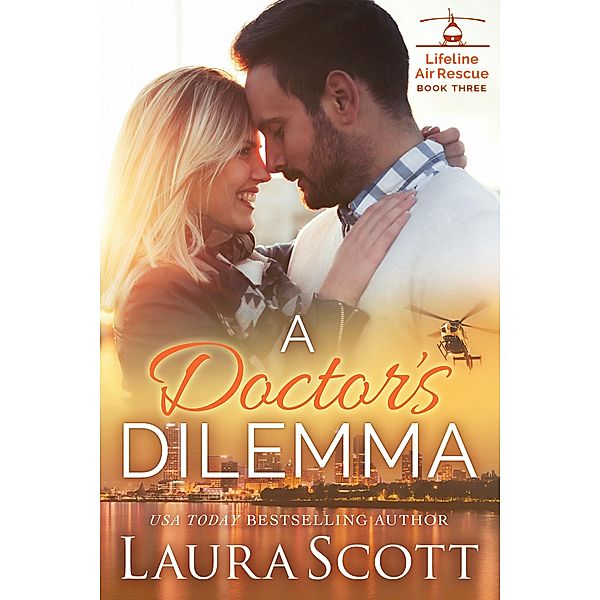 A Doctor's Dilemma (Lifeline Air Rescue, #3) / Lifeline Air Rescue, Laura Scott
