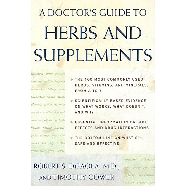 A Doctor's Guide to Herbs and Supplements, Robert DiPaola, Timothy Gower