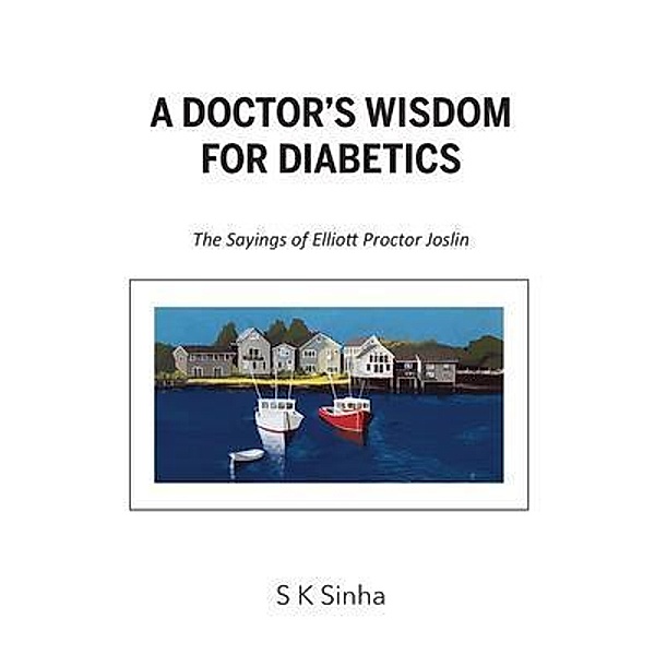 A Doctor's Wisdom for Diabetics, S. K. Sinha