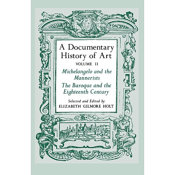 A Documentary History of Art, Volume 2, Elizabeth Gilmore Holt