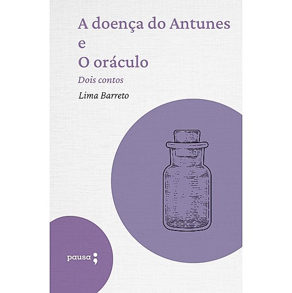 A doença do Antunes e O oráculo - dois contos, Lima Barreto